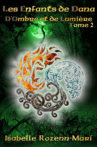 Les Enfants de Dana - D'Ombre et de Lumière: Fantasy (French Edition)