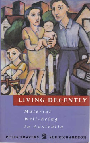 Living Decently : Material Well-Being in Australia