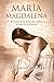 María Magdalena (Spanish Edition) by Margaret George