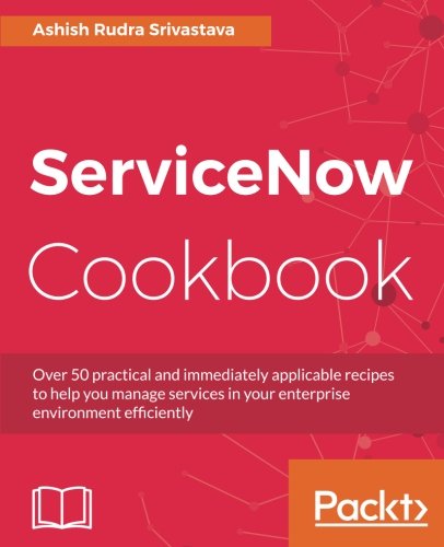 ServiceNow Cookbook ServiceNow Cookbook