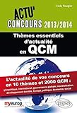 Thèmes essentiels d'actualité en QCM - 2013-2014 (Actu concours) by 