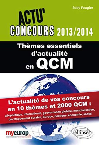 Thèmes essentiels d'actualité en QCM - 2013-2014 (Actu concours) by Eddy Fougier