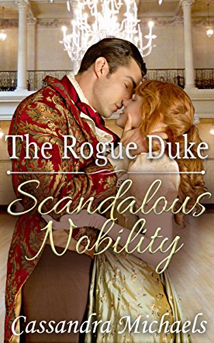 The Rogue Duke: Scandalous Nobility