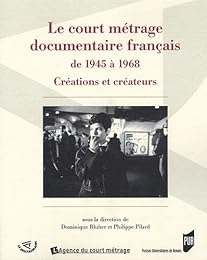 Le  court métrage documentaire français de 1945 à 1968
