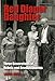 Red Diaper Daughter: Three Generations of Rebels and Revolutionaries by Laura Bock