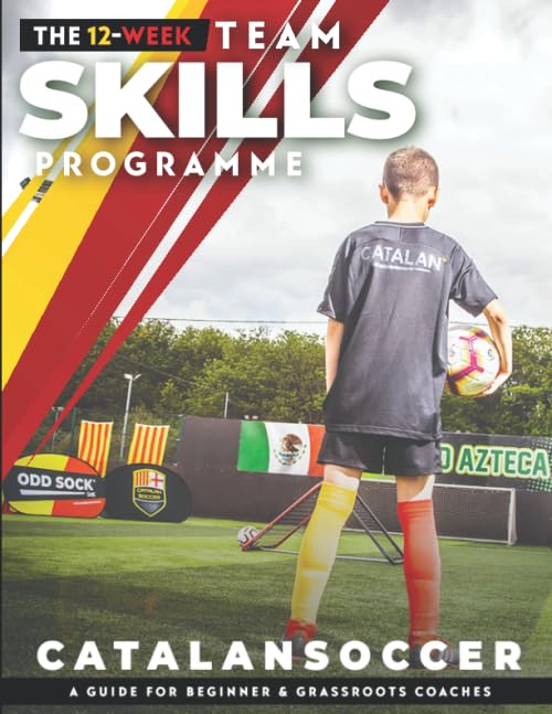 The 12 Week Team Skills Programme: A guide for Beginner & Grassroots Coaches
