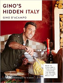 Gino S Hidden Italy How To Cook Like A True Italian Amazon De D Acampo Gino Fremdsprachige Bucher