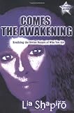 Comes the Awakening : Realizing the Divine Nature of Who You Are (A Pleiadian Book) by Lia Shapiro