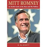 Mitt Romney: An Inside Look At The Man And His Politics
