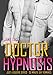 Doctor Hypnosis: Gay Romance M M (JUST A QUICKIE SERIES - 30-MINUTE GAY ROMANCE M/M READS Book 57)