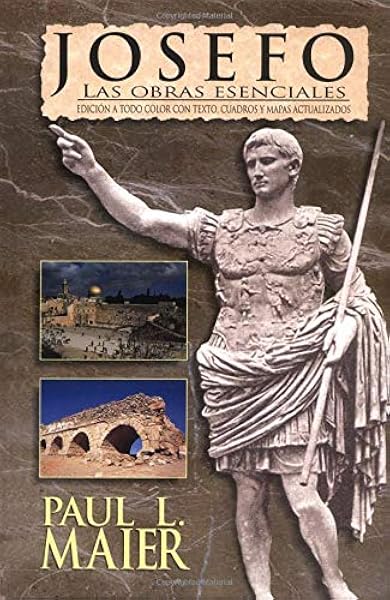 Josefo Las Obras Esenciales Maier Paul 9780825414572 Amazon Com Books Josefo Las Obras Esenciales Maier Paul 9780825414572 Amazon Com Books