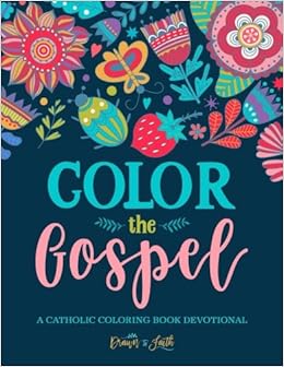 Color The Gospel Catholic Coloring Devotional A Unique