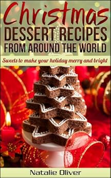 Christmas Dessert Recipes from Around the World Kindle Christmas Dessert