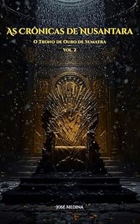 Livro As Crônicas de Nusantara: Volume 2: O Trono de Ouro de Sumatra