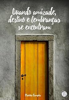 Livro Quando amizade, destino e lembranças se encontram