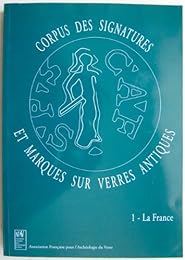 Corpus des signatures et marques sur verres antiques