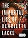 The Immortal Life of Henrietta Lacks