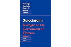 Guicciardini: Dialogue on the Government of Florence (Cambridge Texts in the History of Political Thought)