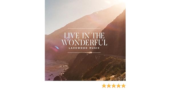 Live In The Wonderful By Lakewood Music On Amazon Music Amazon Com