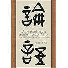 Understanding the Analects of Confucius: A New Translation of Lunyu with Annotations (SUNY series in Chinese Philosophy and C