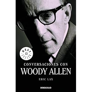 Conversaciones Con Woody Allen (Best Seller (Debolsillo)) (Spanish Edition)