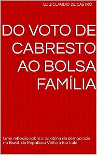Livro A fábula do voto livre: Uma reflexão sobre a trajetória da democracia no Brasil, da República Velha à Era Lula