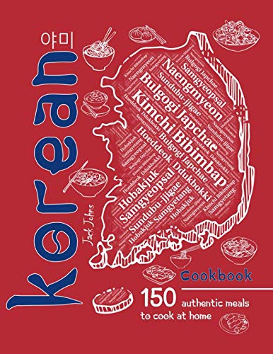 Korean Cookbook: 150 Authentic Meals to Cook at Home Korean Cookbook: 150 Authentic Meals to Cook at Home
