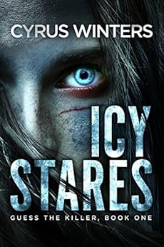 Icy Stares (Guess The Killer #1) A Serial Killer Mystery Thriller by [Winters, Cyrus]