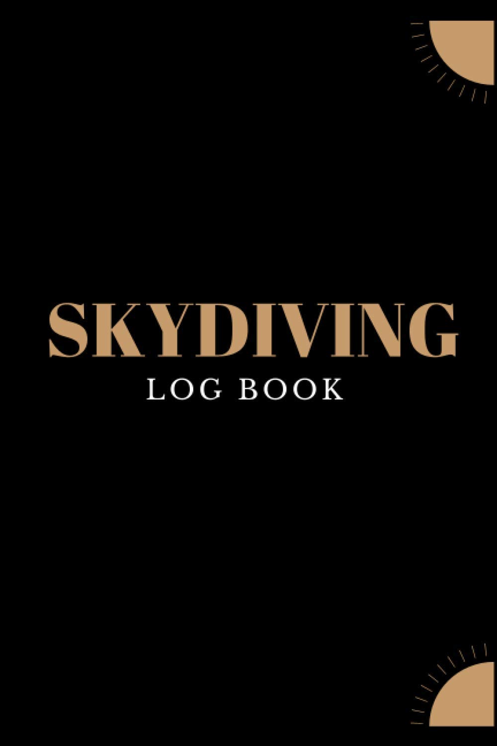 Skydiving Log book: Skydive Log, Skydiving Record Notebook, Skydiving Journal Gifts 110 Pages 6 x 9 in