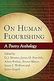 On Human Flourishing: A Poetry Anthology by D. J. Moores, James O. Pawelski