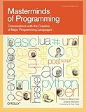 Masterminds of Programming: Conversations with the Creators of Major Programming Languages (Theory in Practice (O'Reilly)) cover