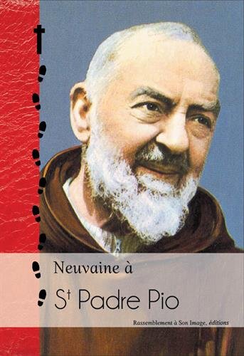 Neuvaine à Saint Padre Pio et Neuvaine irrésistible au Sacré-Coeur de Jésus by Rassemblement à son image