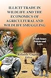 Image de Illicit Trade in Wildlife and the Economics of Agricultural and Wildlife Smuggling (Trade Issues, Policies and Laws)
