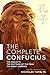 The Complete Confucius: The Analects, The Doctrine Of The Mean, and The Great Learning with an Intro by Confucius, Nicholas Tamblyn