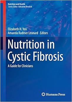 Nutrition in Cystic Fibrosis: A Guide for Clinicians (Nutrition and Health) Nutrition in Cystic Fibrosis: A Guide for Clinicians (Nutrition and Health)
