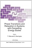 Phase Transitions and Relaxation in Systems with Competing Energy Scales : Proceedings of the NATO Advance Study Institute, Geilo, Norway, 13-23 April 1993, , 0792325044