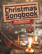 Christmas Songbook for Harmonica: Blues Harp in C Christmas Songbook for Harmonica: Blues Harp in C