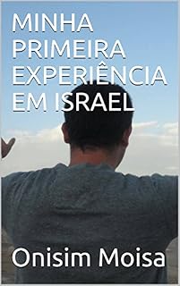 Livro MINHA PRIMEIRA EXPERIÊNCIA EM ISRAEL
