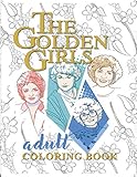 Golden Girls Adult Coloring Book: TV-Series Golden Girls Coloring Book