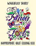 Wonderfully Snarky Fancy as F*ck: Inappropriate Swearing Coloring Book For Adults Funny and Relaxing by Cindy Craig
