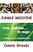 Jungle Medicine: from Medicine to Magic by Connie Grauds