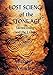 Lost Science Of The Stone Age: Sacred Energy And The I Ching by 