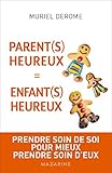 Parent(s) heureux = enfant(s) heureux by