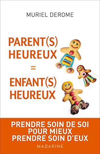 Parent(s) heureux = enfant(s) heureux by Muriel Derome