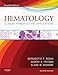 Hematology - E-Book: Clinical Principles and Applications
