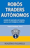 Robôs Traders Autônomos: Estudos de operação