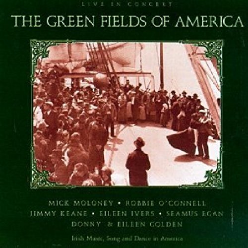 The Green Fields of America: Live in Concert