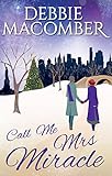 Front cover for the book Call Me Mrs. Miracle by Debbie Macomber