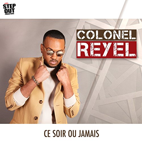 colonel reyel ce soir ou jamais