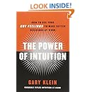 The Power of Intuition: How to Use Your Gut Feelings to Make Better Decisions at Work